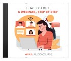How To Script a Webinar, Step by Step